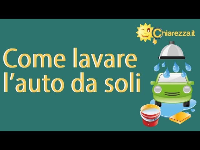 Come lavare l'auto  - Consigli di Chiarezza.it